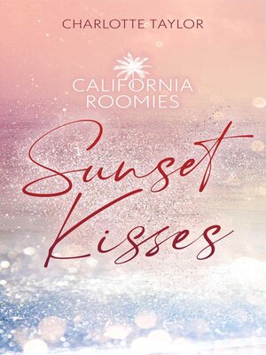 cover image of California Roomies – Sunset Kisses